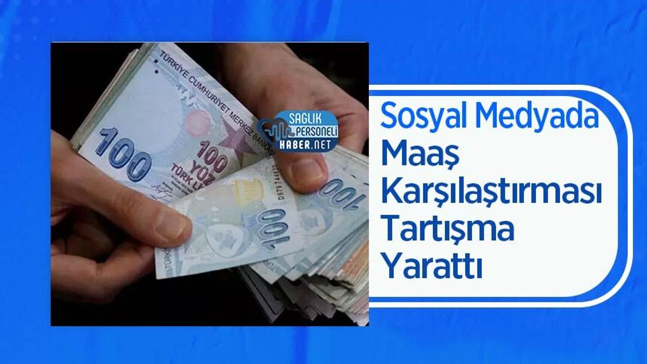 Sosyal Medyada Maaş Karşılaştırması Tartışma Yarattı